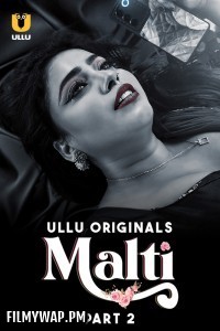 Malti (2024) Part 2 Ullu Hindi Unrated Web Series