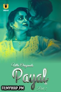 Payal Part 2 (2024) Ullu Hindi Unrated Web Series