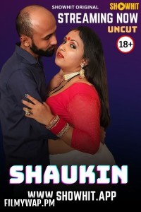 Shaukin (2024) ShowHit Hindi Short Film