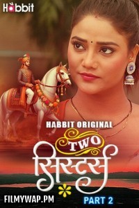 Two Sister (2024) Habbit Hindi Unrated Web Series